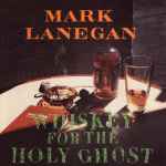 Whiskey For The Holy Ghost