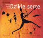 Dzikie serce. Tęsknoty męskiej duszy